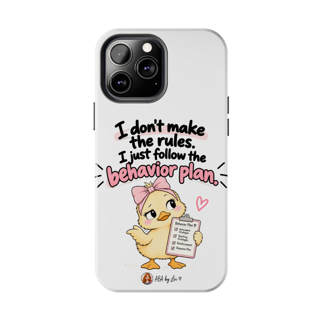 Cute Chick "I Don't Make the Rules" behavior plan phone case | Tough Phone Case