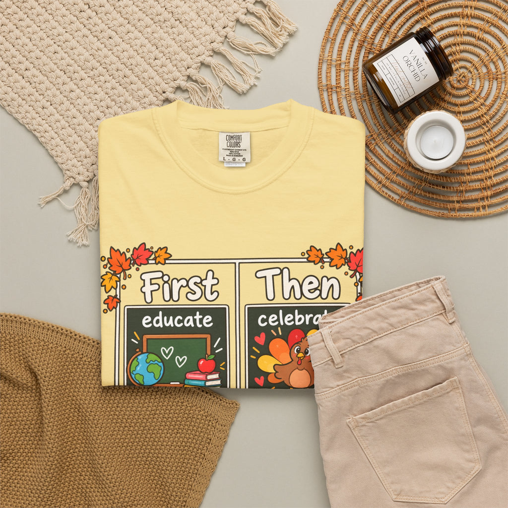 First Educate Then Celebrate fall break T-shirt | Teacher Autumn Design