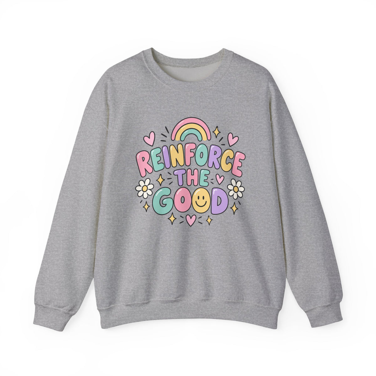 Reinforce the Good Crewneck | Rainbow Heart Daisy Positive Message Sweatshirt
