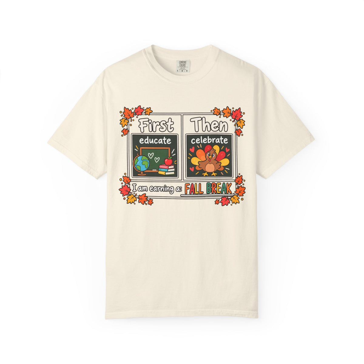 First Educate Then Celebrate fall break T-shirt | Teacher Autumn Design