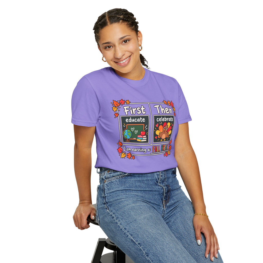 First Educate Then Celebrate fall break T-shirt | Teacher Autumn Design