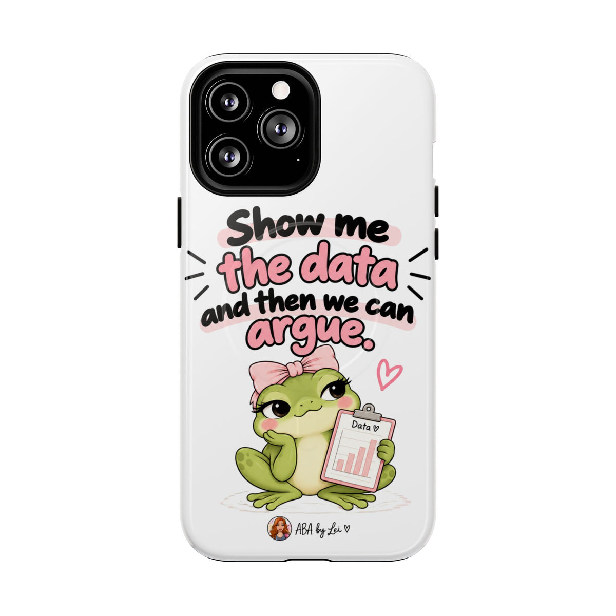 Show Me the Data frog phone case | Tough Magnetic Case