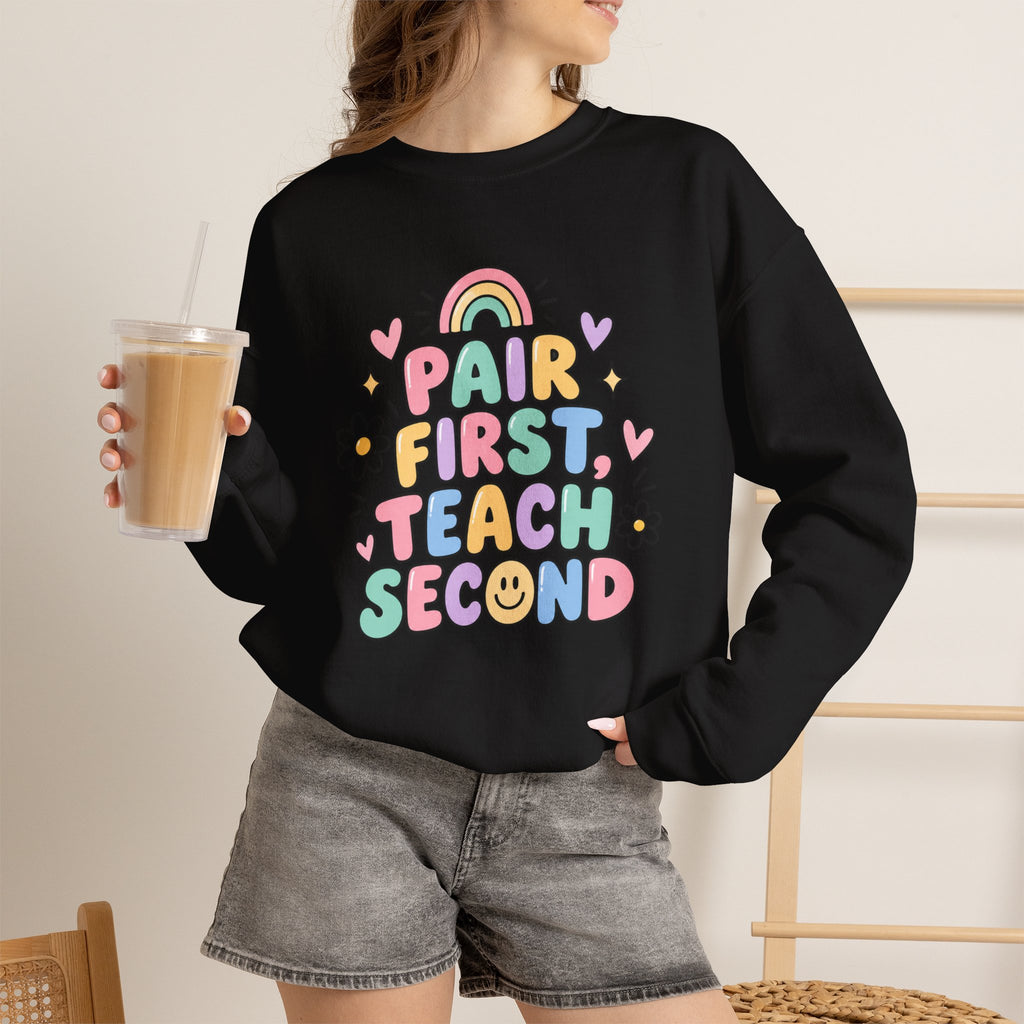 Pair First Teach Second Sweatshirt | Cute Rainbow Teacher Shirt