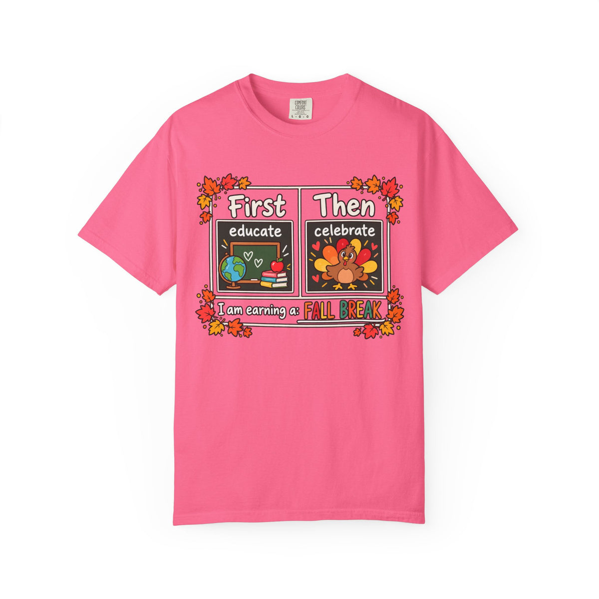 First Educate Then Celebrate fall break T-shirt | Teacher Autumn Design
