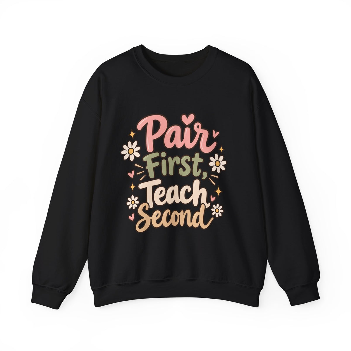 Crewneck Sweatshirt - "Pair First, Teach Second" Floral Teacher Sweatshirt