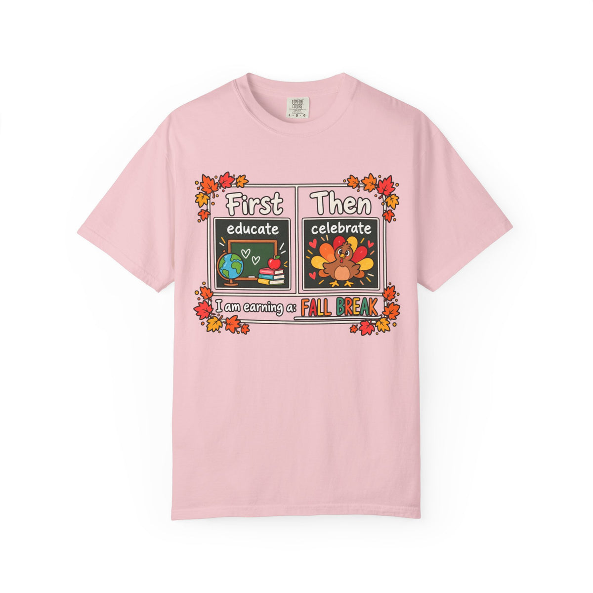 First Educate Then Celebrate fall break T-shirt | Teacher Autumn Design