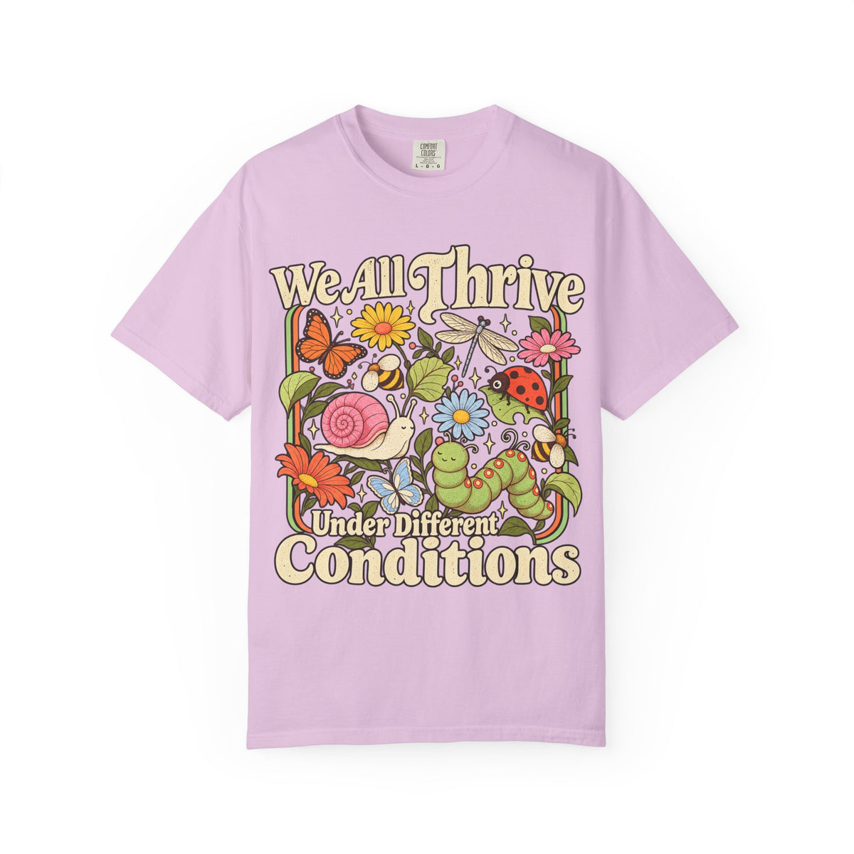 We All Thrive Under Different Conditions T-shirt | Floral Nature Illustration