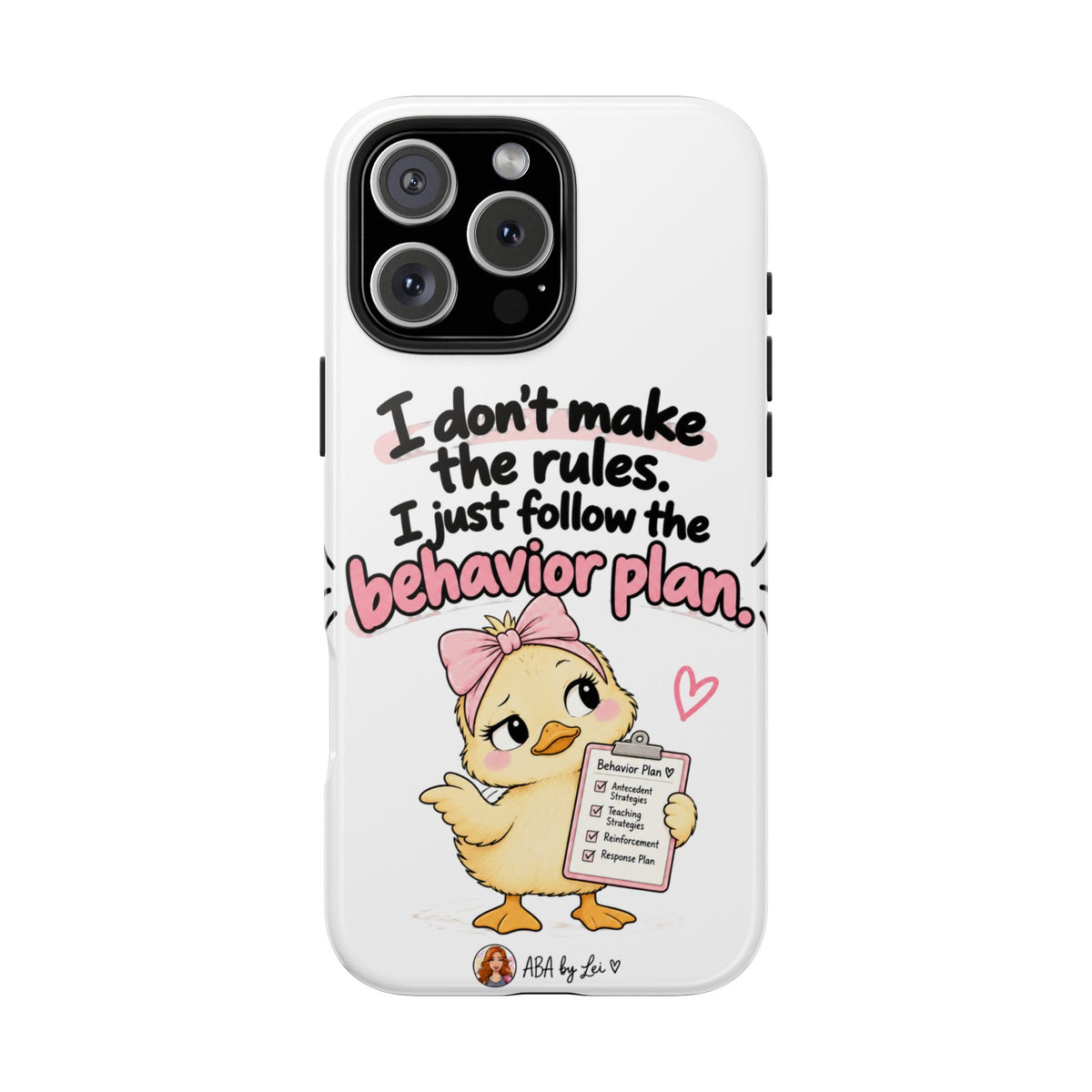 Cute Chick "I Don't Make the Rules" behavior plan phone case | Tough Phone Case