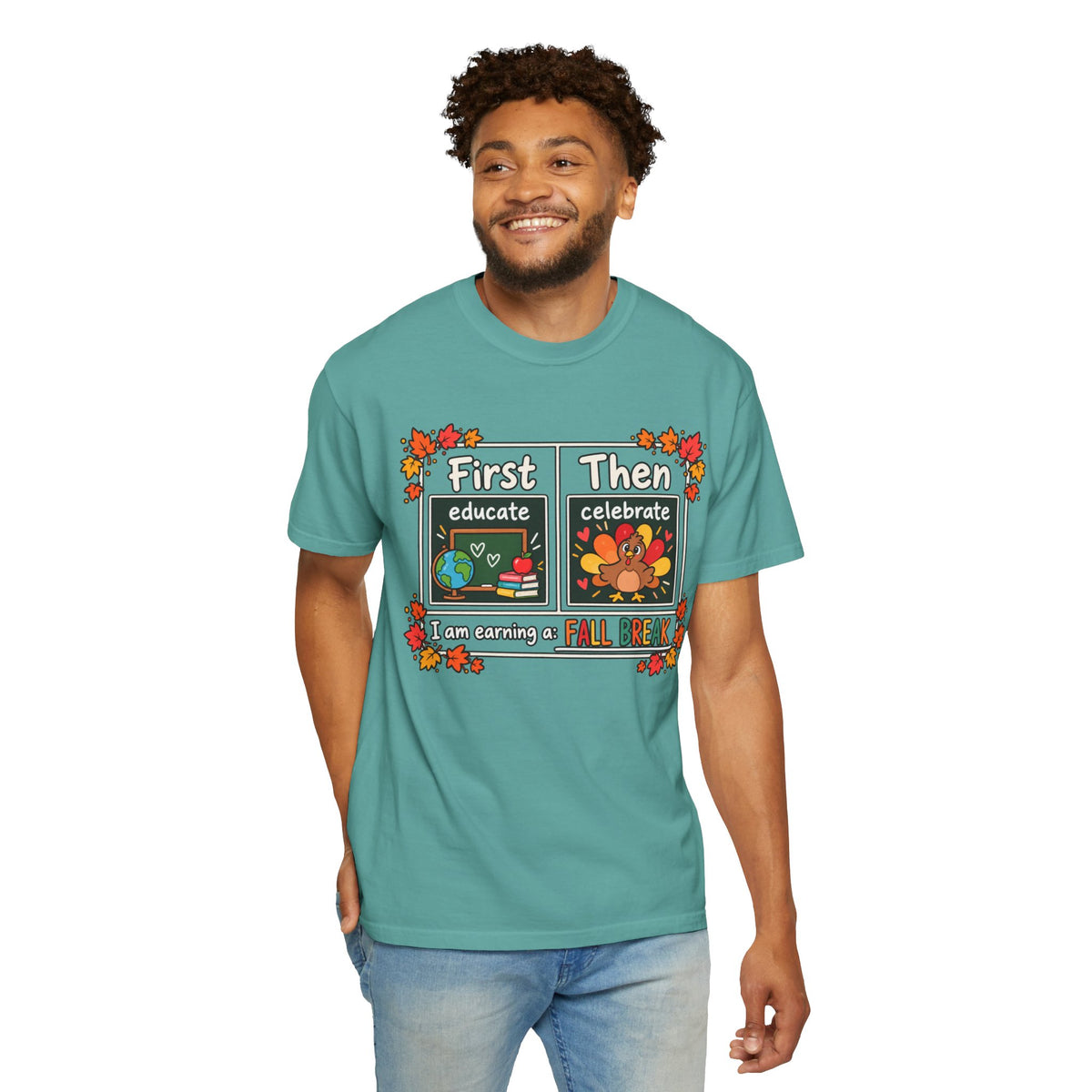First Educate Then Celebrate fall break T-shirt | Teacher Autumn Design