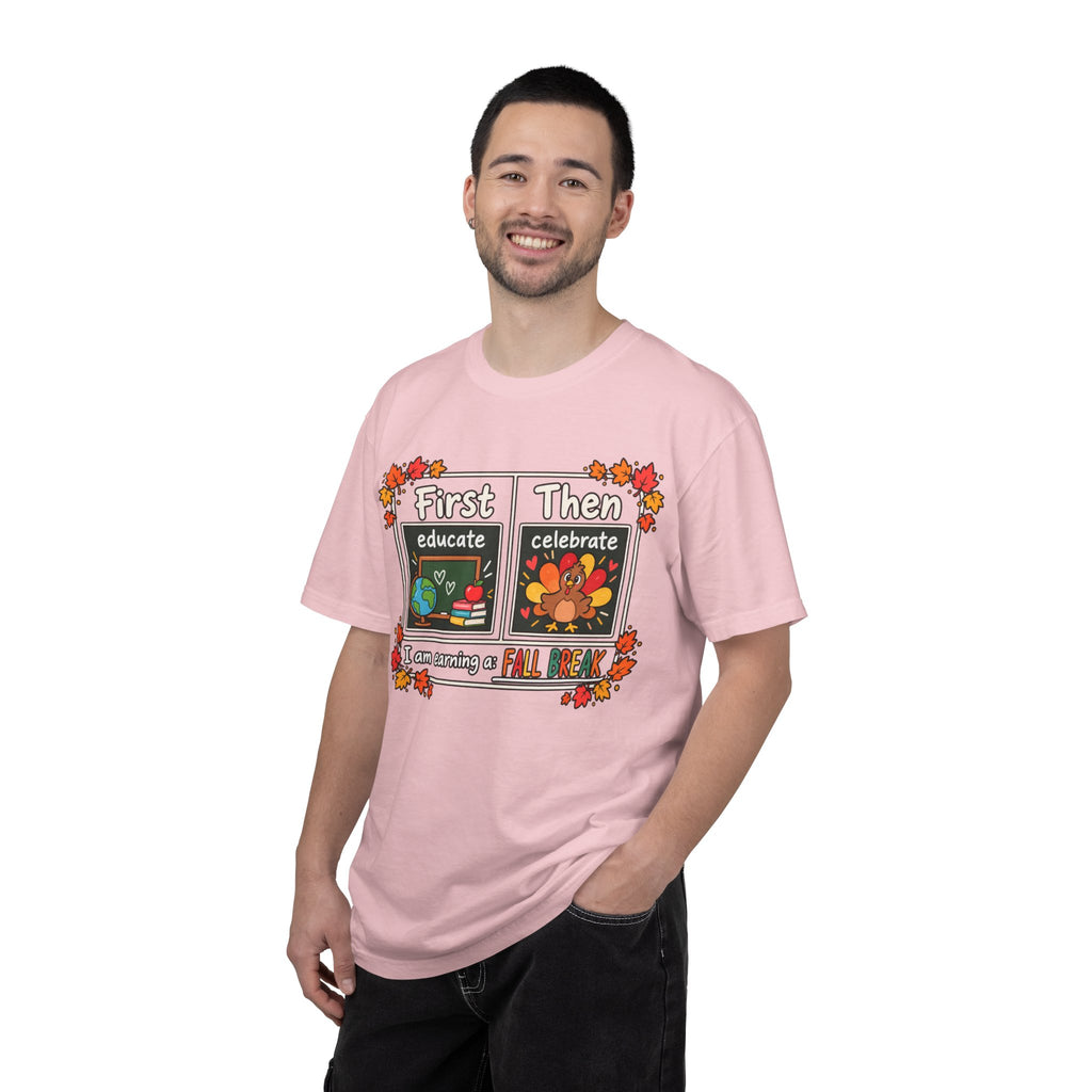 First Educate Then Celebrate fall break T-shirt | Teacher Autumn Design