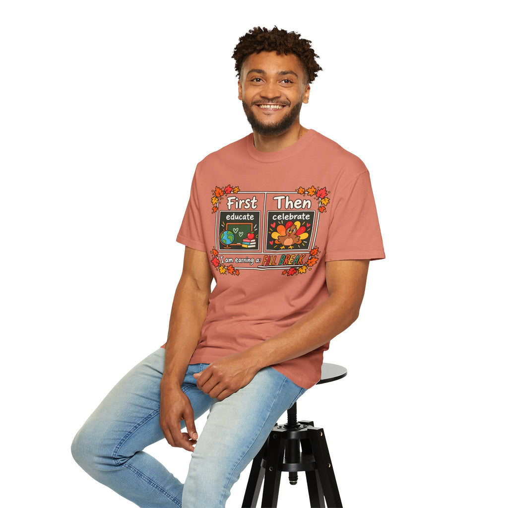 First Educate Then Celebrate fall break T-shirt | Teacher Autumn Design