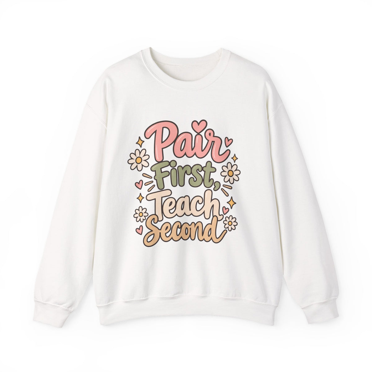 Crewneck Sweatshirt - "Pair First, Teach Second" Floral Teacher Sweatshirt