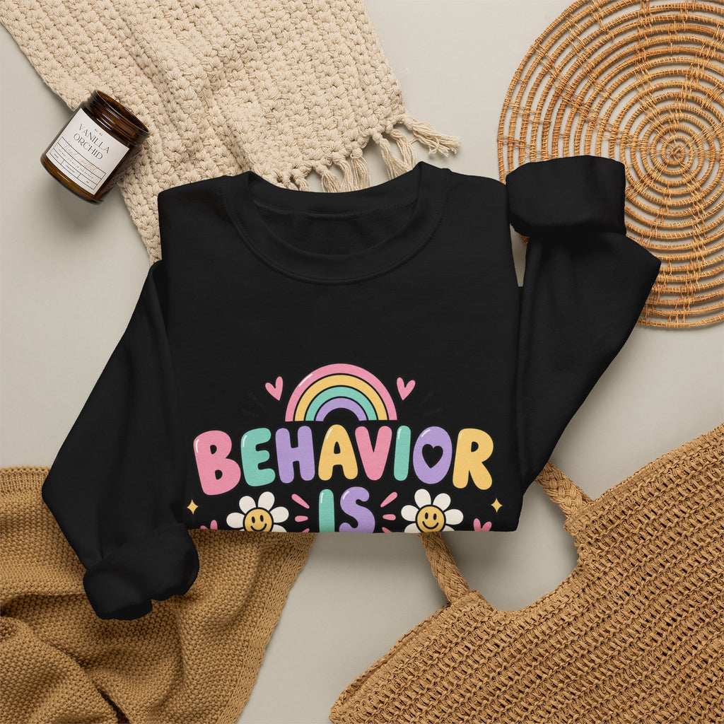 Behavior Is Communication Sweatshirt | Pastel Rainbow Floral Design
