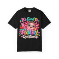It's Good To Axolotl Questions Brenda Tee | Cute Axolotl Cartoon, Colorful Study Design