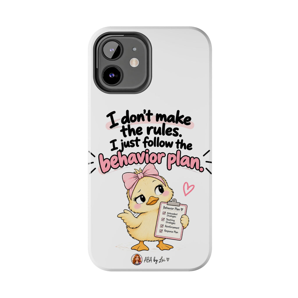 Cute Chick "I Don't Make the Rules" behavior plan phone case | Tough Phone Case