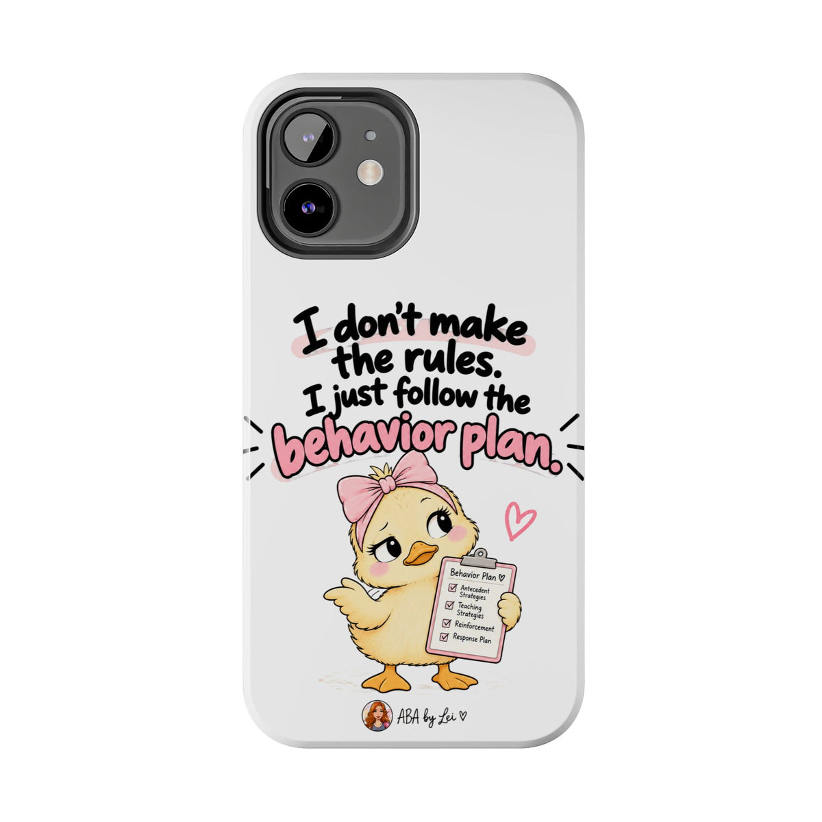Cute Chick "I Don't Make the Rules" behavior plan phone case | Tough Phone Case