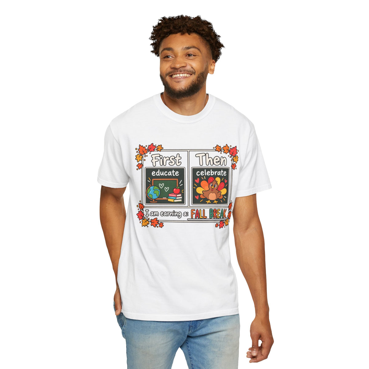 First Educate Then Celebrate fall break T-shirt | Teacher Autumn Design