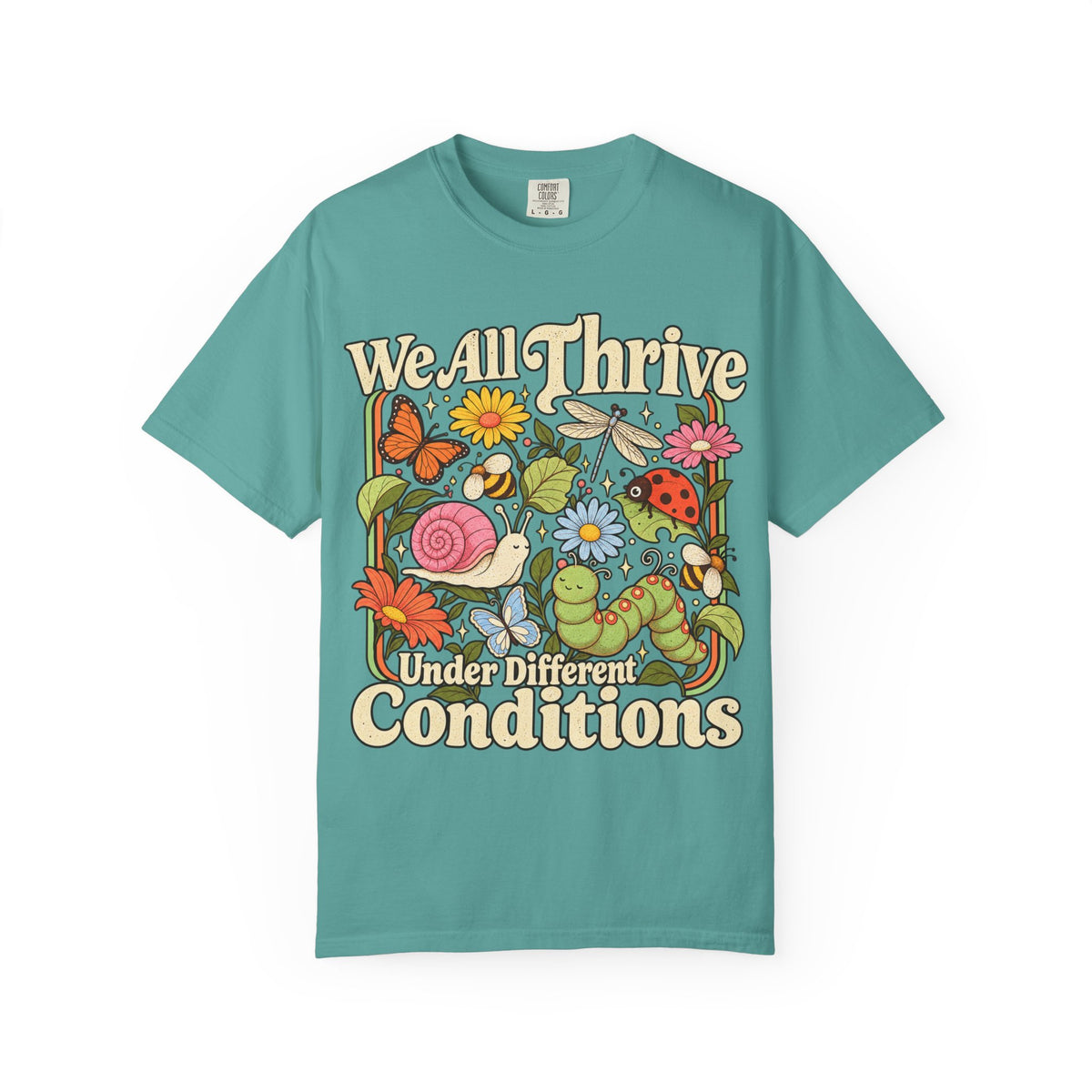 We All Thrive Under Different Conditions T-shirt | Floral Nature Illustration