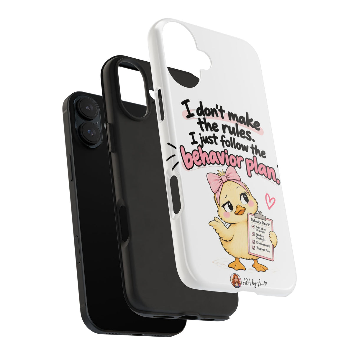 Cute Chick "I Don't Make the Rules" behavior plan phone case | Tough Phone Case