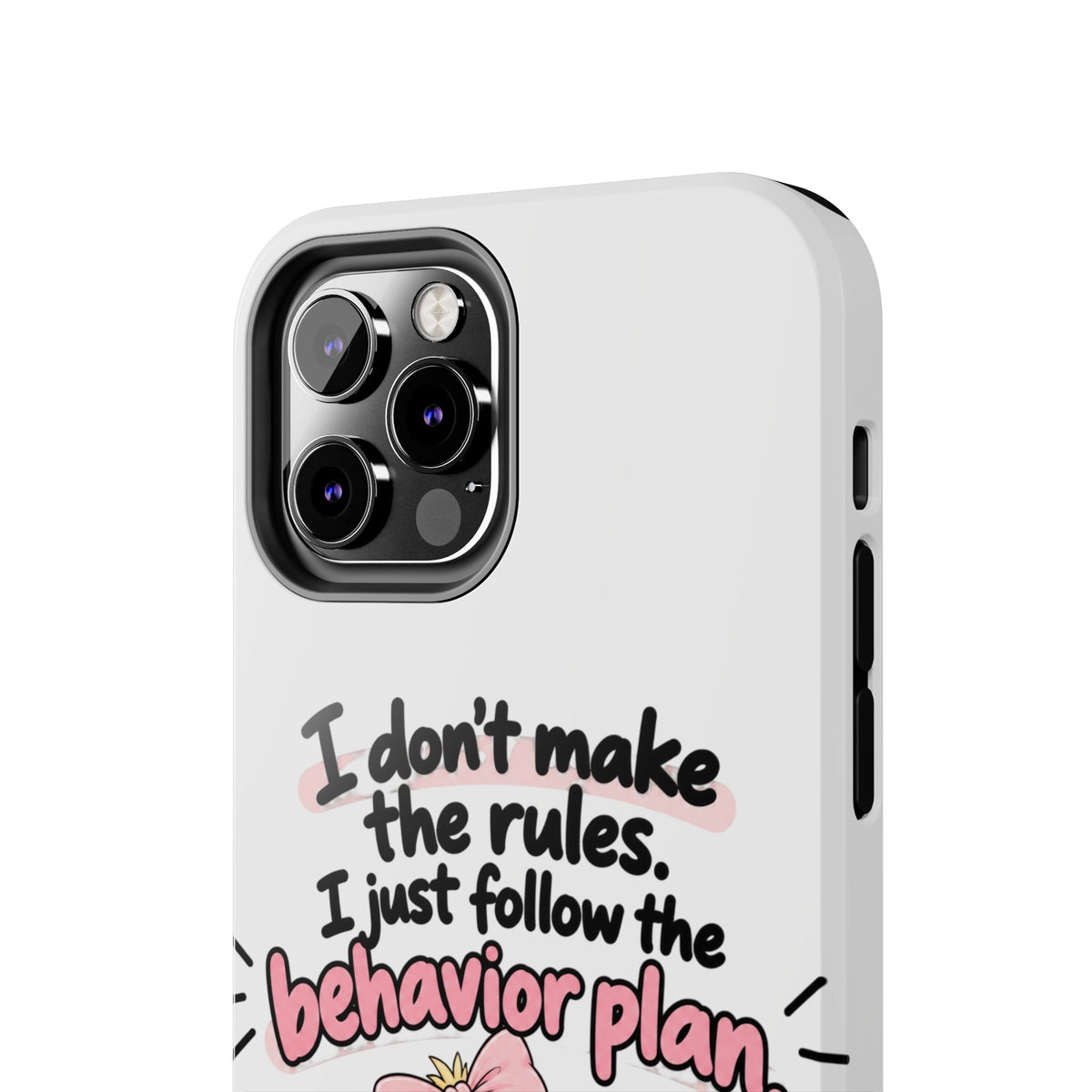 Cute Chick "I Don't Make the Rules" behavior plan phone case | Tough Phone Case