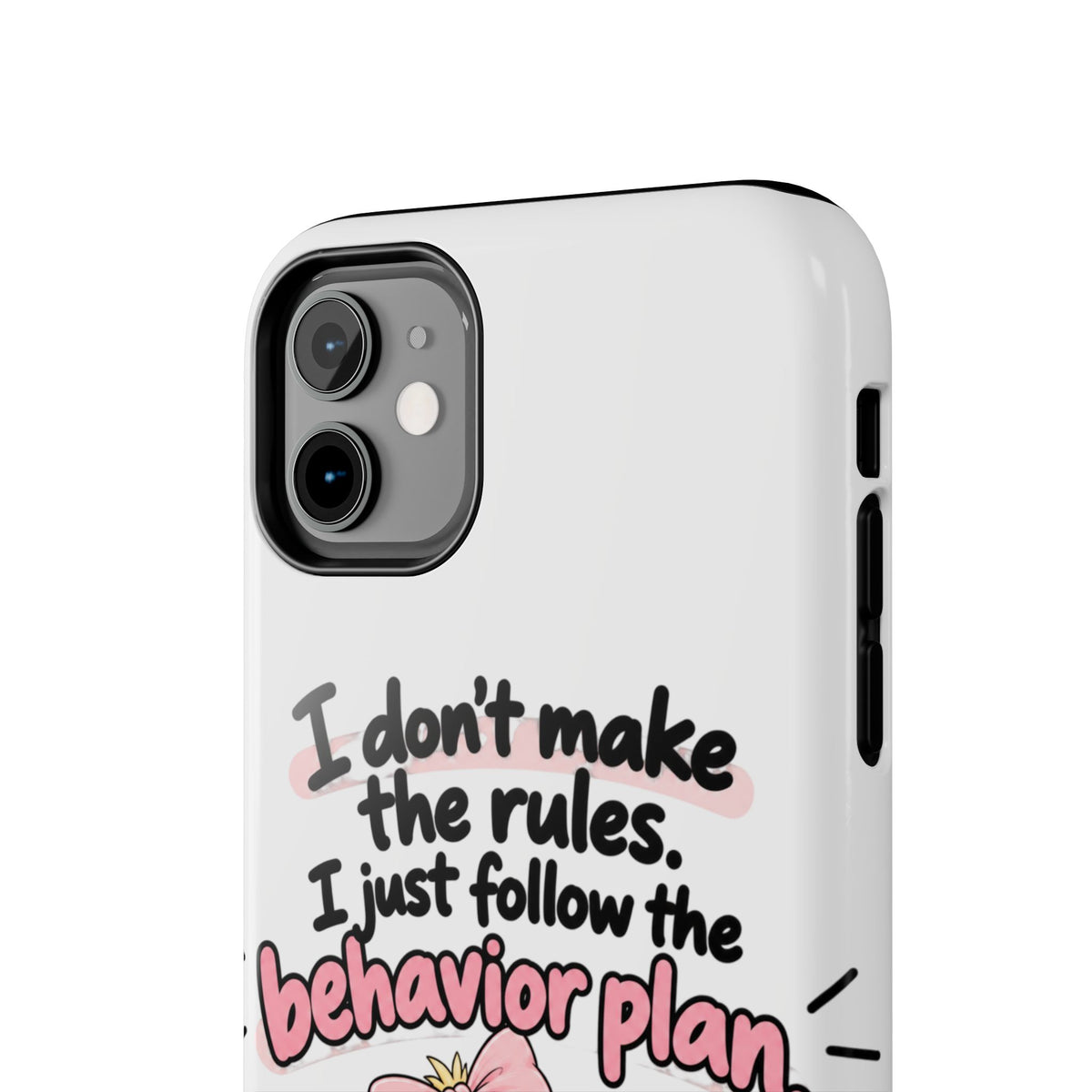 Cute Chick "I Don't Make the Rules" behavior plan phone case | Tough Phone Case