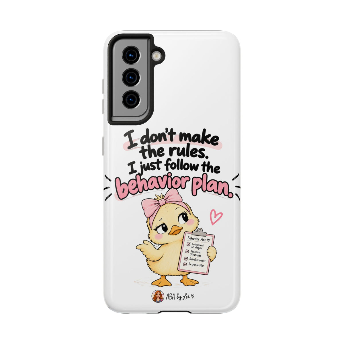 Cute Chick "I Don't Make the Rules" behavior plan phone case | Tough Phone Case