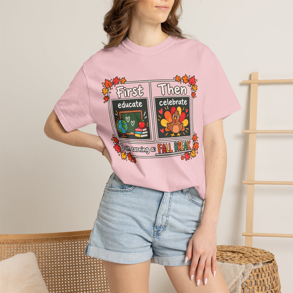 First Educate Then Celebrate fall break T-shirt | Teacher Autumn Design