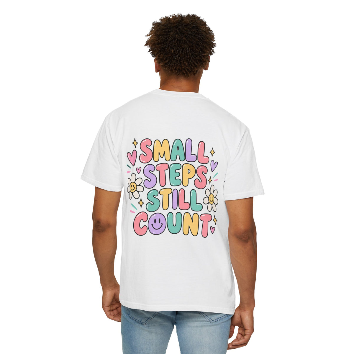 Reinforce the Good small steps still count T-Shirt | Positive Message Tee
