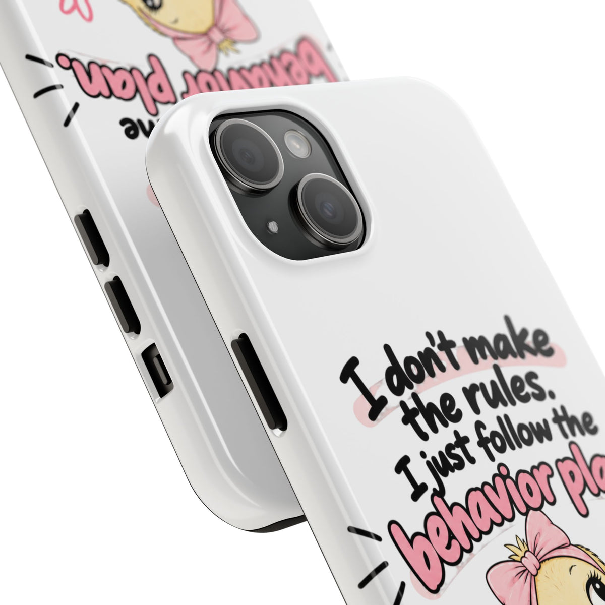 Cute Chick "I Don't Make the Rules" behavior plan phone case | Tough Phone Case