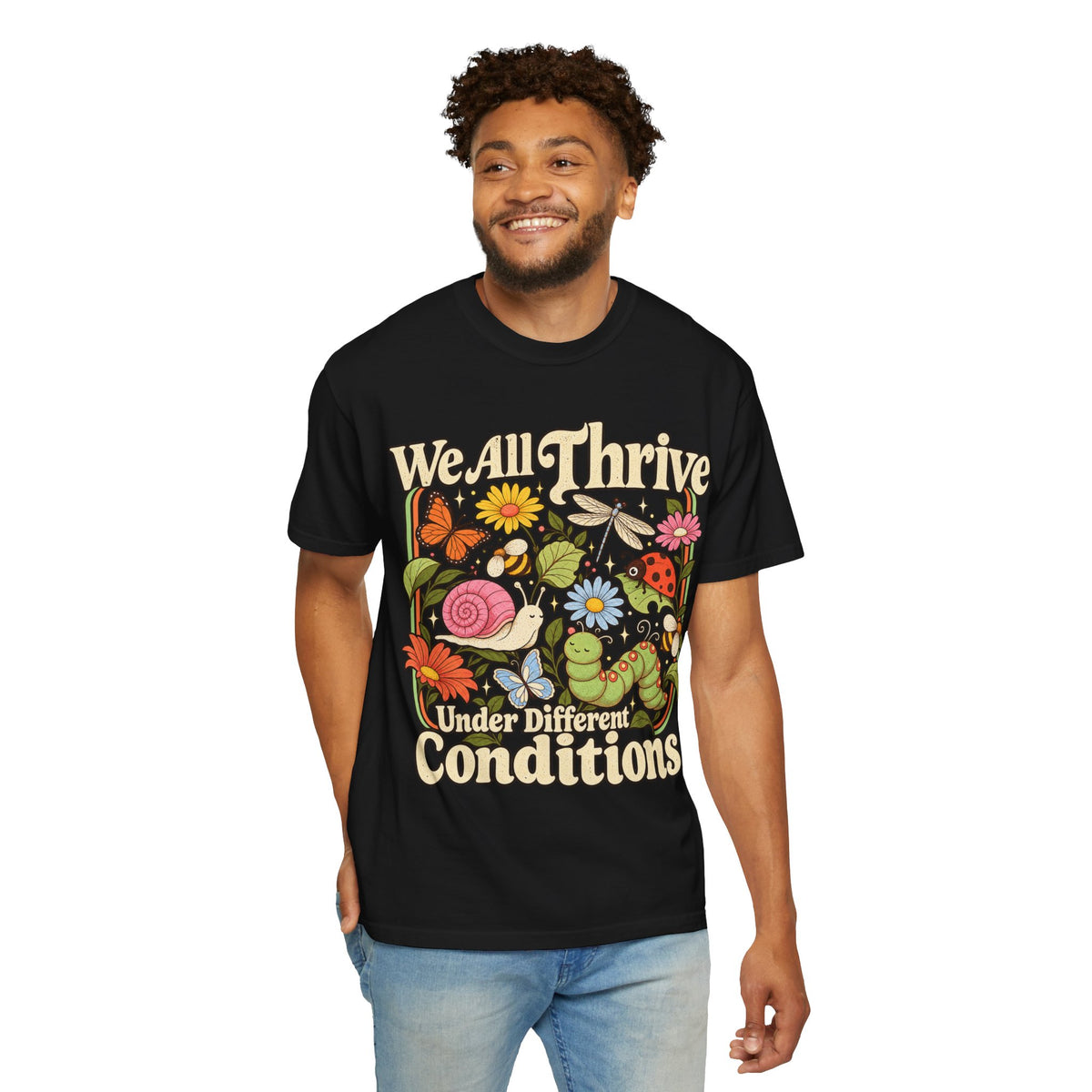 We All Thrive Under Different Conditions T-shirt | Floral Nature Illustration