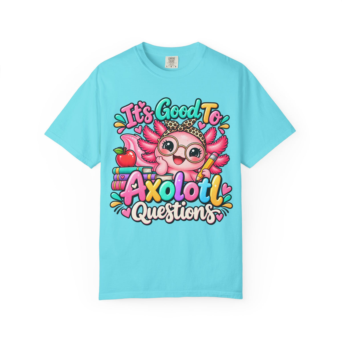 It's Good To Axolotl Questions Brenda Tee | Cute Axolotl Cartoon, Colorful Study Design