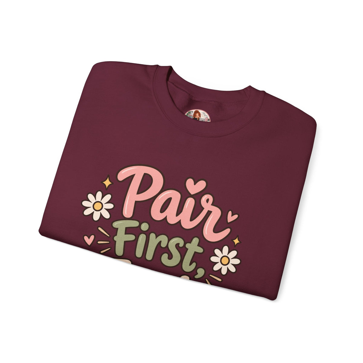 Crewneck Sweatshirt — “Pair First, Teach Second” Floral Teacher Sweatshirt