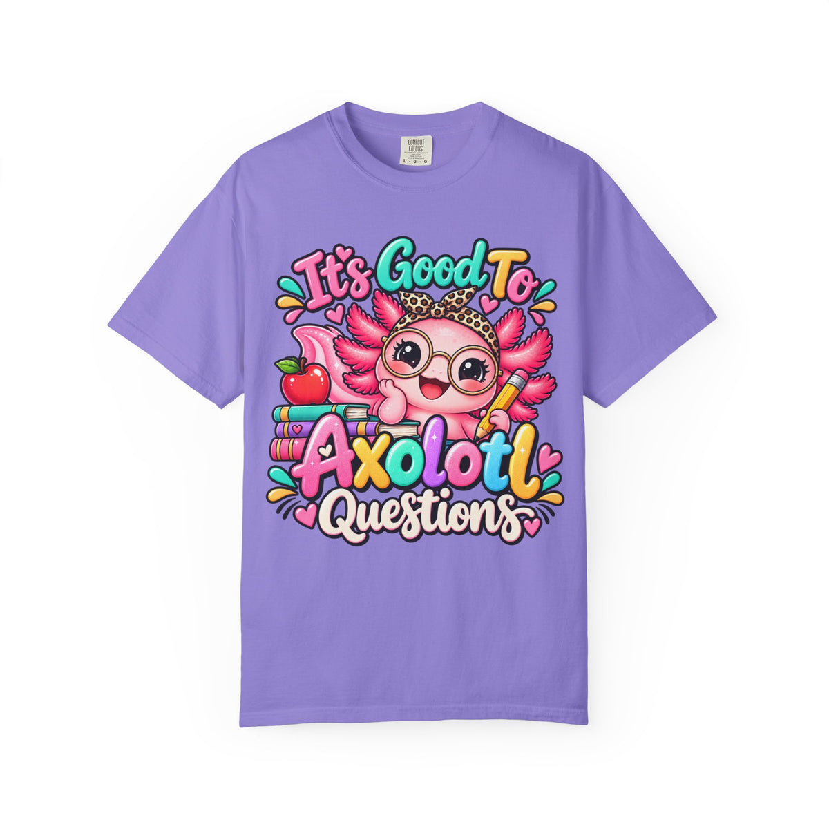 It's Good To Axolotl Questions Brenda Tee | Cute Axolotl Cartoon, Colorful Study Design