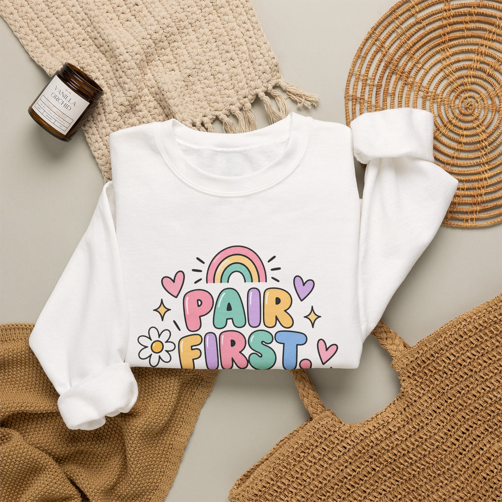 Pair First Teach Second Sweatshirt | Cute Rainbow Teacher Shirt