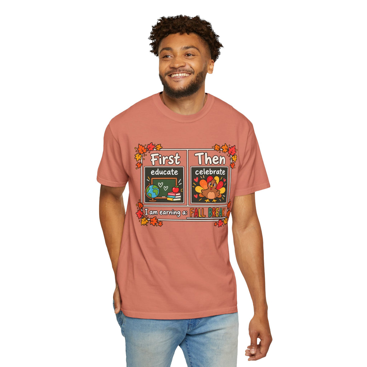First Educate Then Celebrate fall break T-shirt | Teacher Autumn Design
