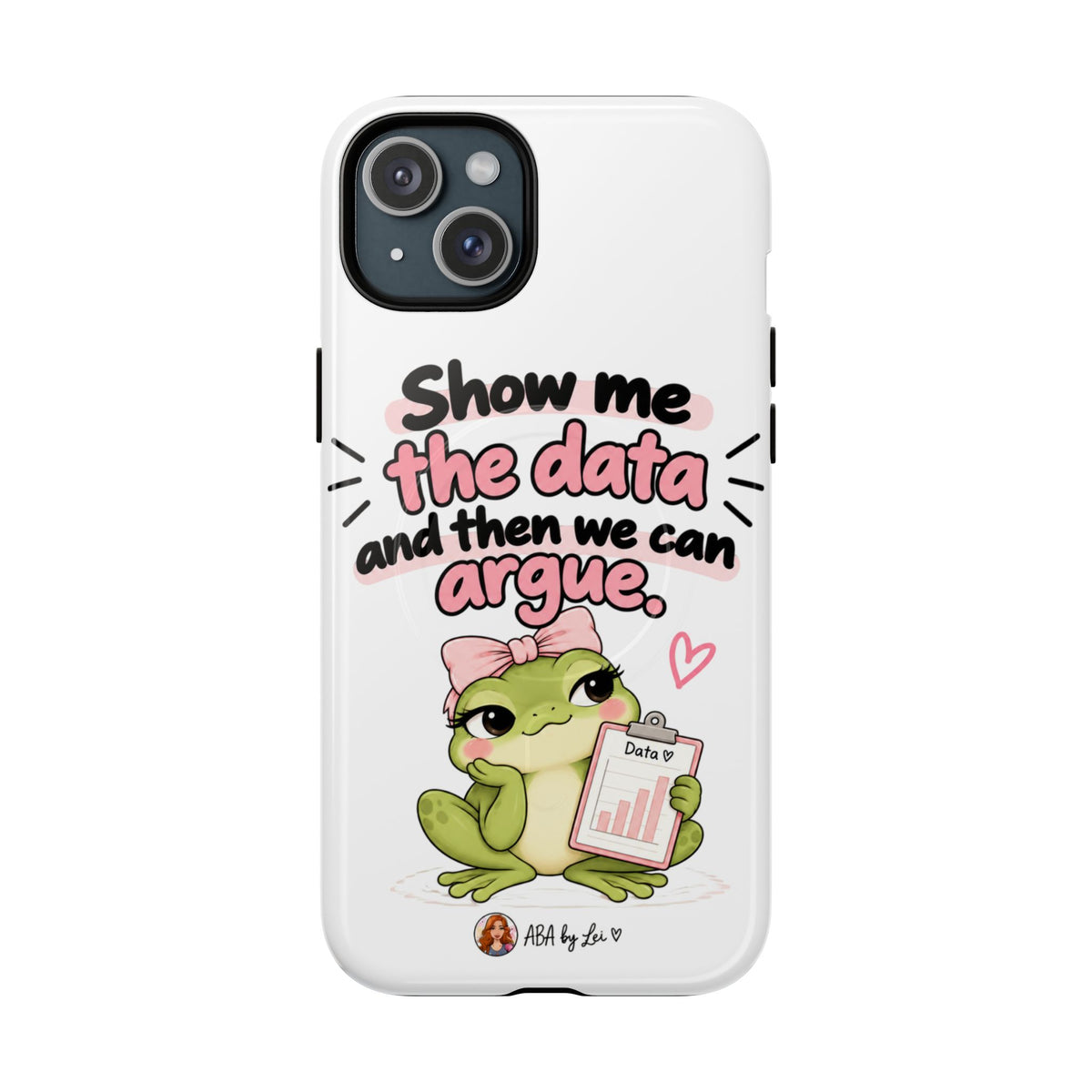 Show Me the Data frog phone case | Tough Magnetic Case