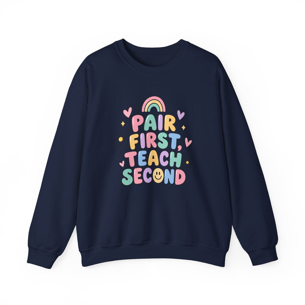Pair First Teach Second Sweatshirt | Cute Rainbow Teacher Shirt