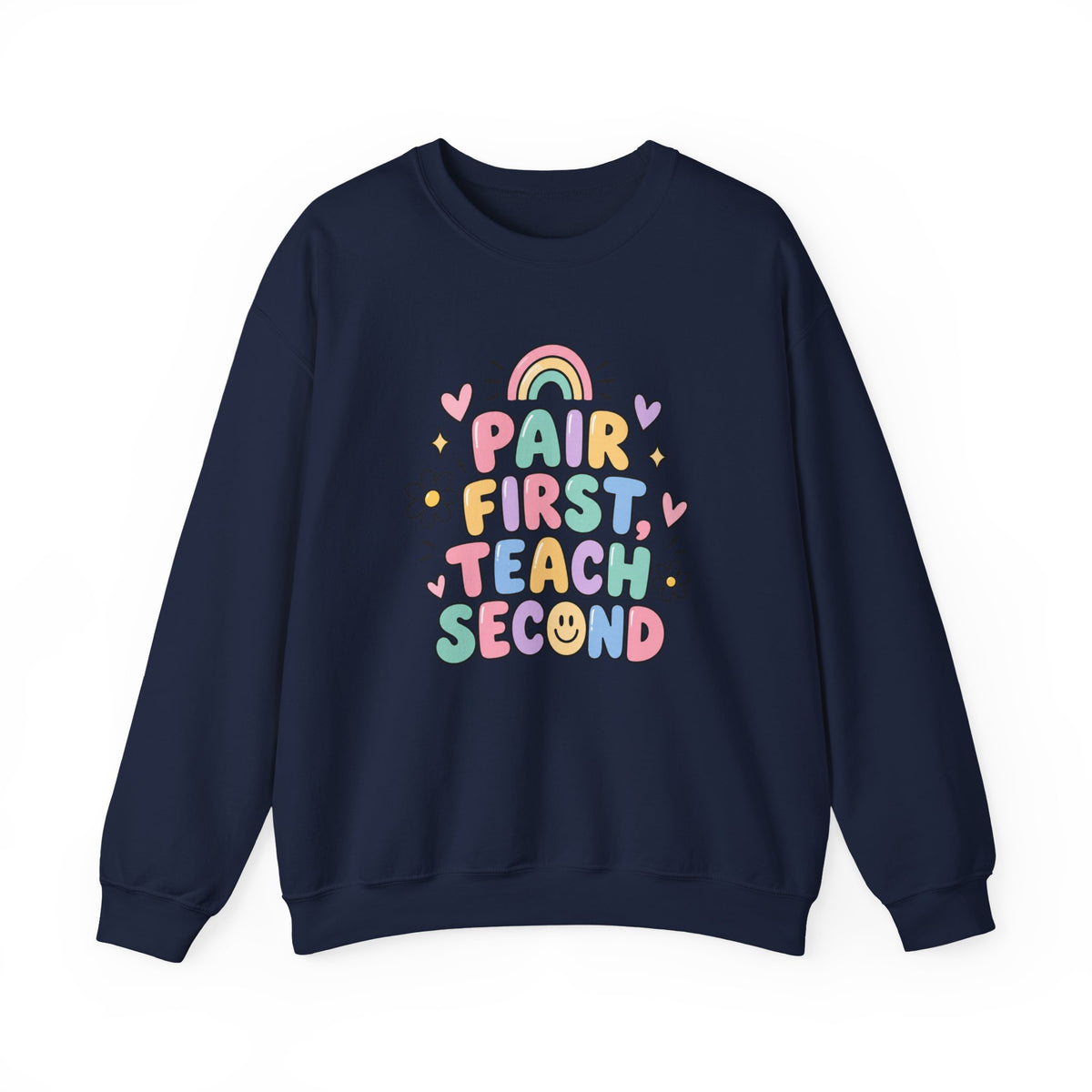 Pair First Teach Second Sweatshirt | Cute Rainbow Teacher Shirt