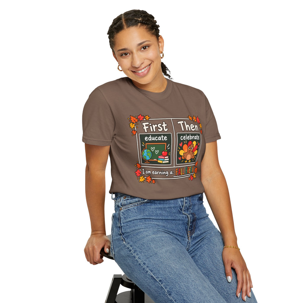 First Educate Then Celebrate fall break T-shirt | Teacher Autumn Design