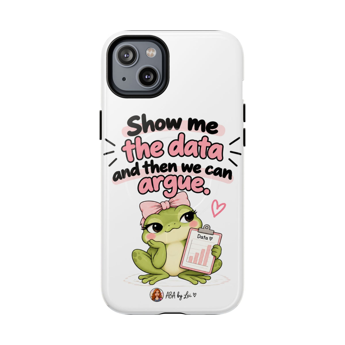 Show Me the Data frog phone case | Tough Magnetic Case