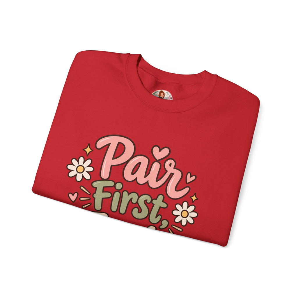 Crewneck Sweatshirt — “Pair First, Teach Second” Floral Teacher Sweatshirt
