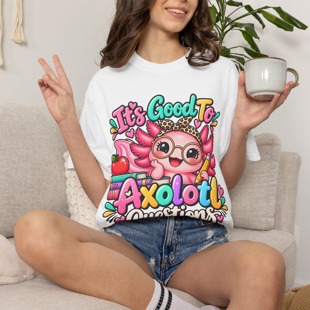 It's Good To Axolotl Questions Brenda Tee | Cute Axolotl Cartoon, Colorful Study Design