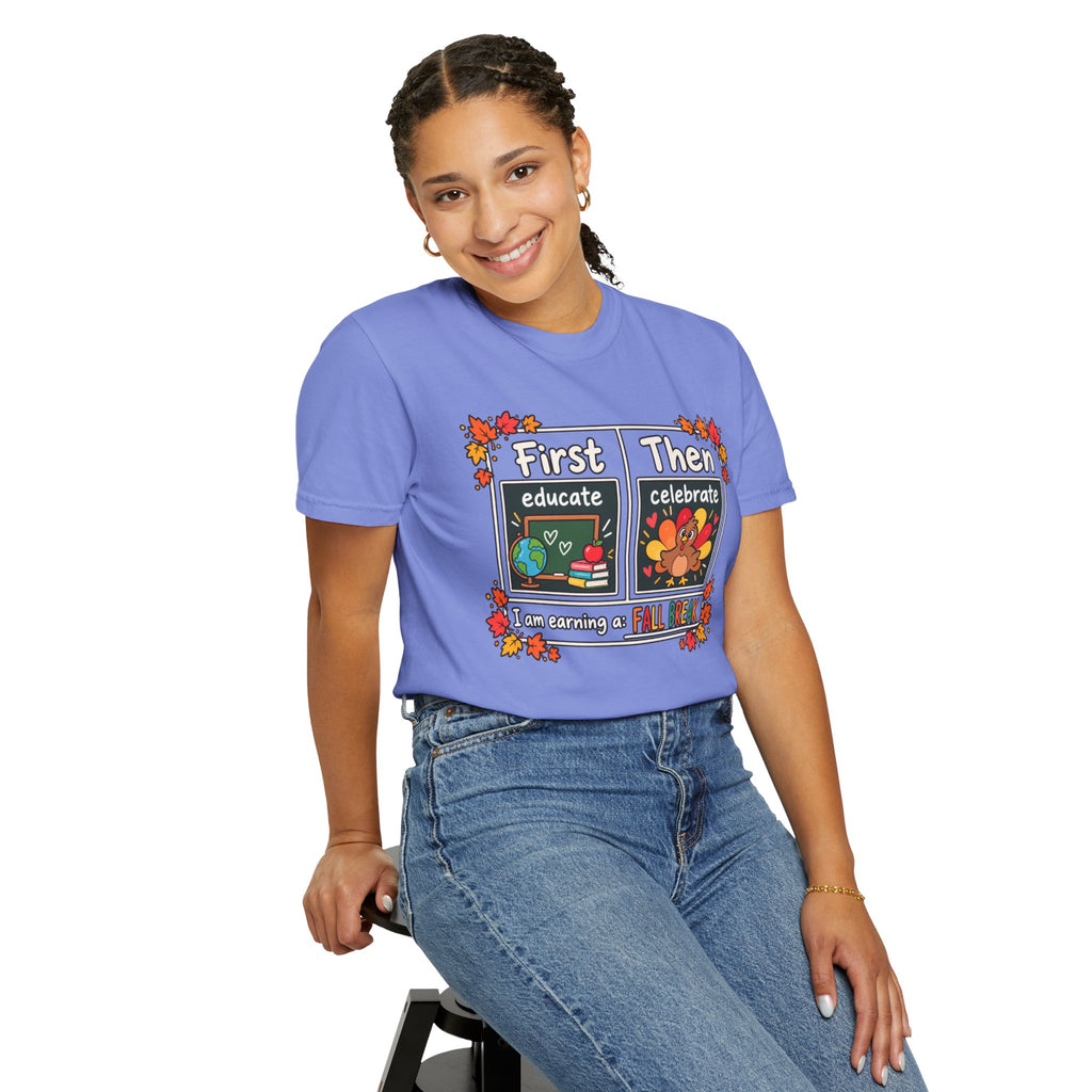 First Educate Then Celebrate fall break T-shirt | Teacher Autumn Design