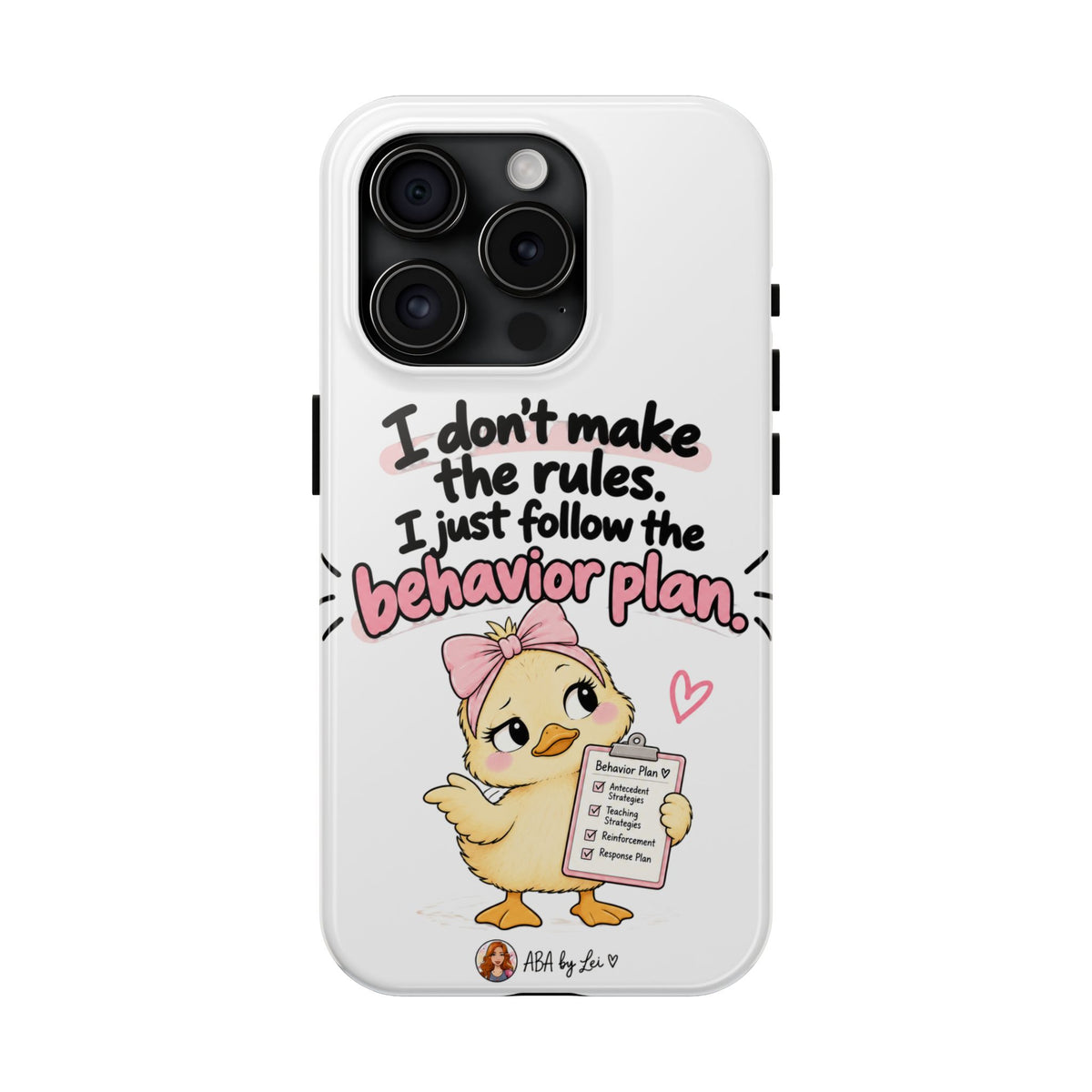 Cute Chick "I Don't Make the Rules" behavior plan phone case | Tough Phone Case