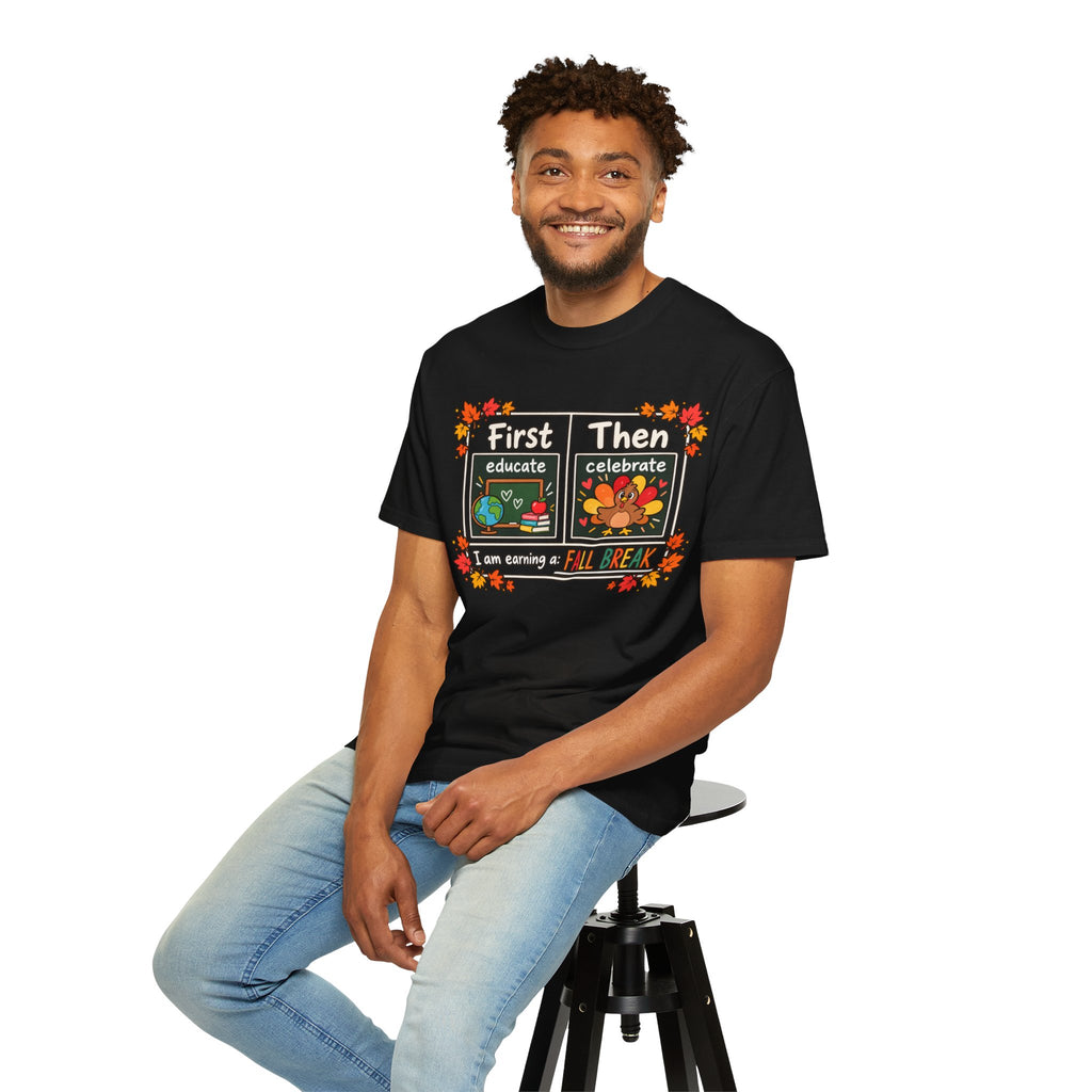 First Educate Then Celebrate fall break T-shirt | Teacher Autumn Design