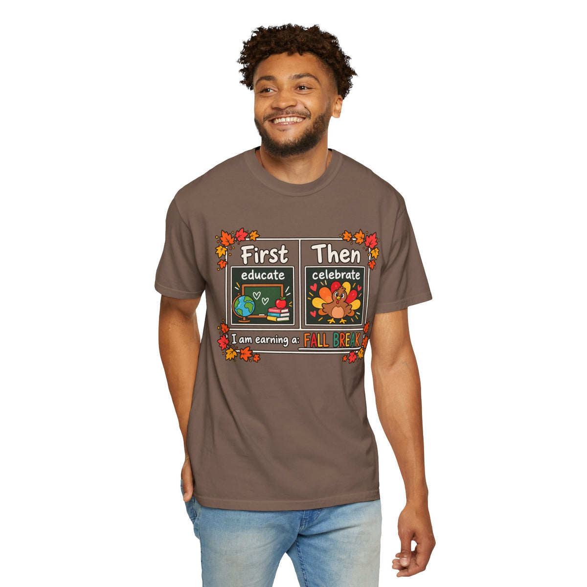 First Educate Then Celebrate fall break T-shirt | Teacher Autumn Design
