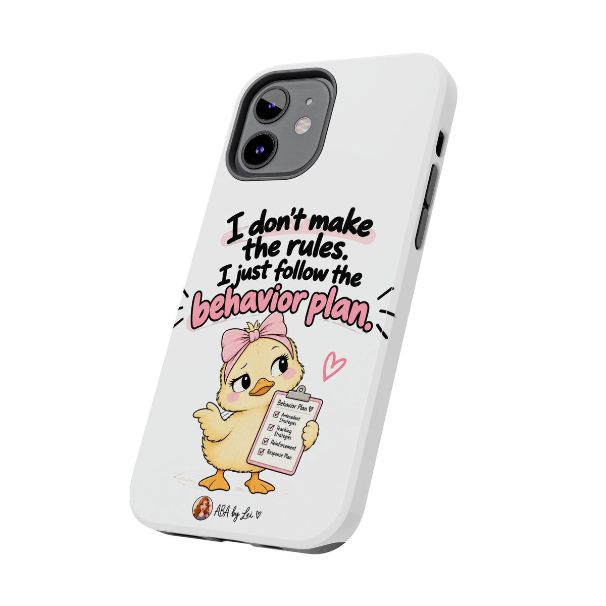 Cute Chick "I Don't Make the Rules" behavior plan phone case | Tough Phone Case