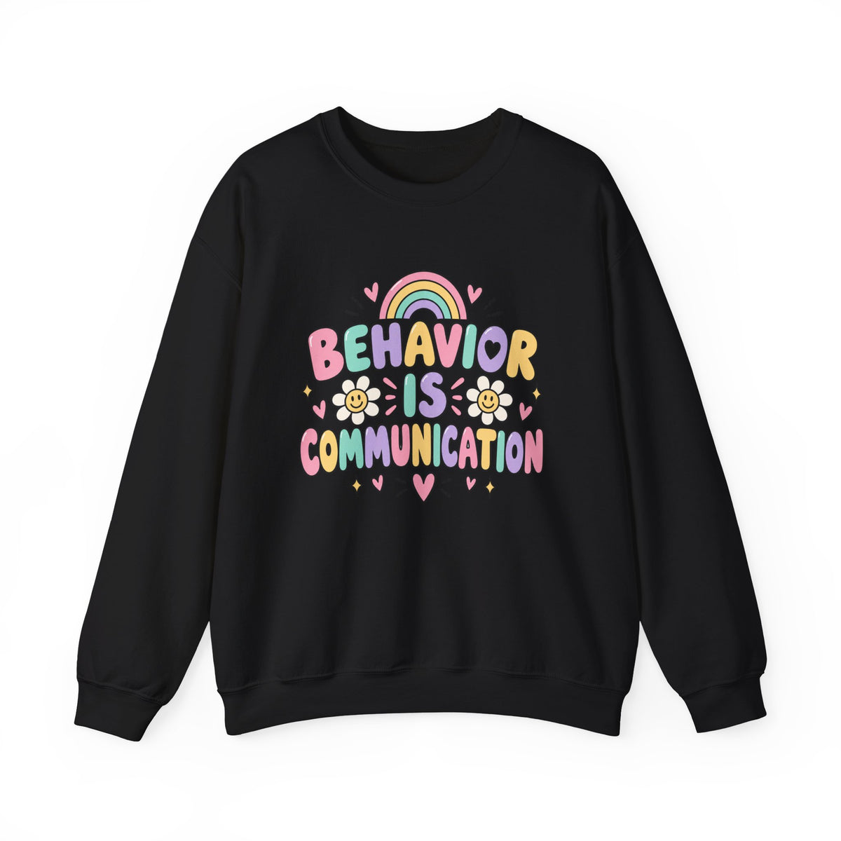 Behavior Is Communication Sweatshirt | Pastel Rainbow Floral Design