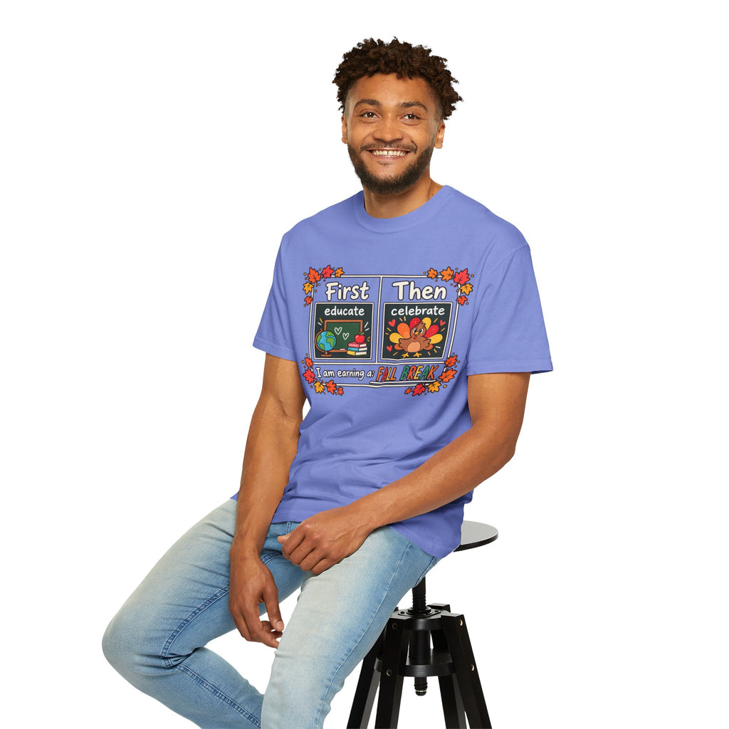 First Educate Then Celebrate fall break T-shirt | Teacher Autumn Design