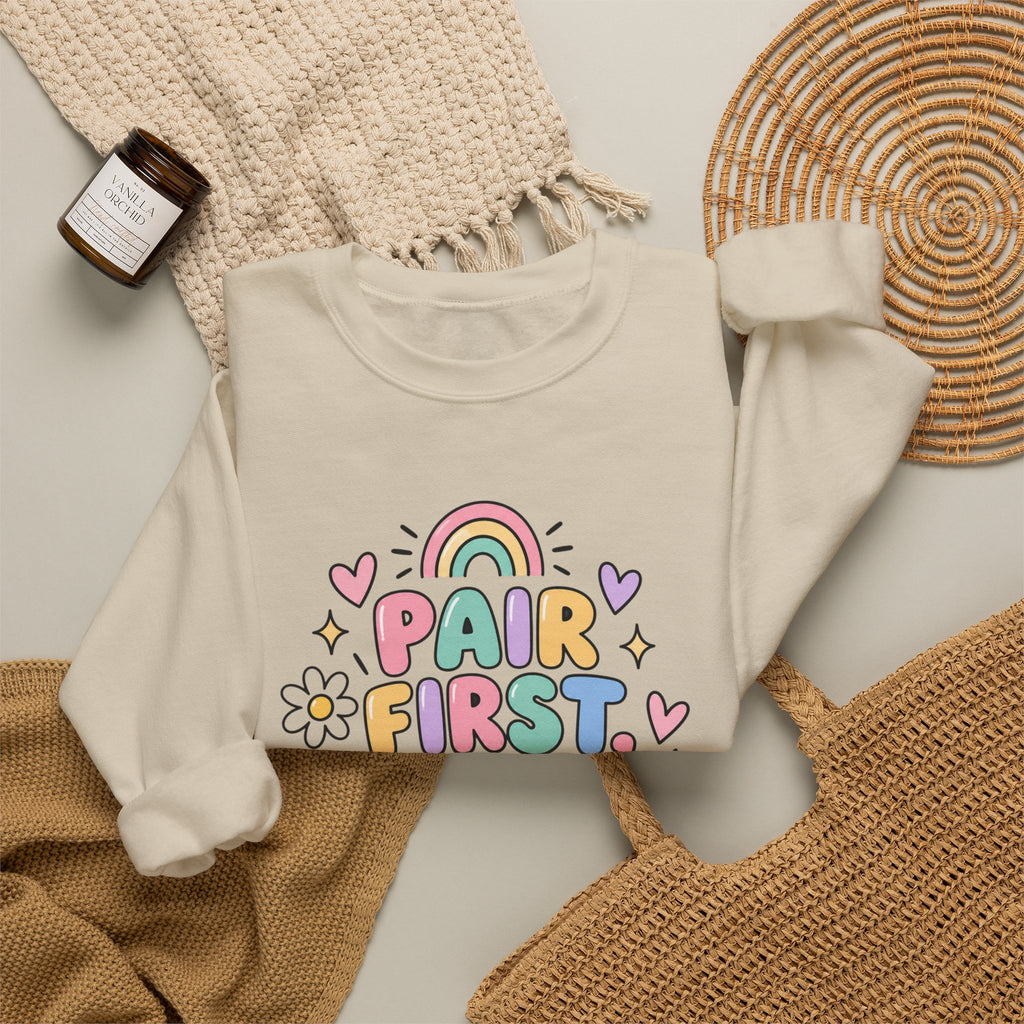 Pair First Teach Second Sweatshirt | Cute Rainbow Teacher Shirt